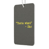 Thats what she said - Quoted Autolufterfrischer (Links)