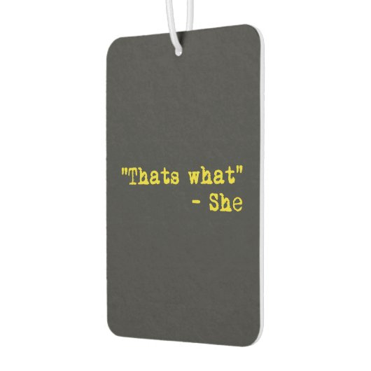 Thats what she said - Quoted Autolufterfrischer (Links)