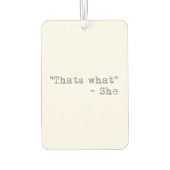 Thats what she said - Quoted Autolufterfrischer (Rückseite)