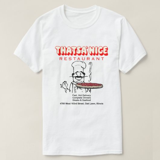 Thatsa' Nice Restaurant, Eichenwiese, Illinois T-Shirt (Design vorne)