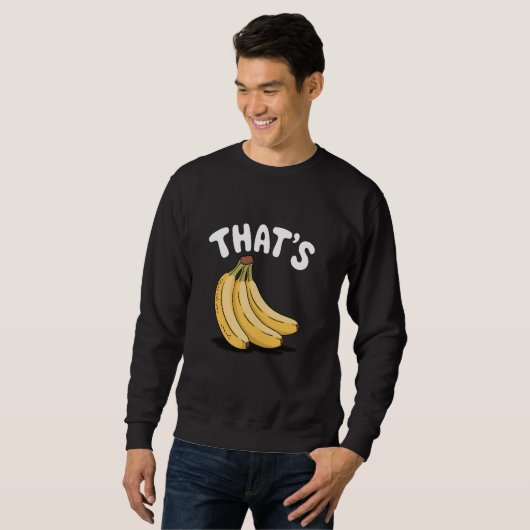 Thatu2019s Bananen, Funny Fruit Lover Sweatshirt (Vorne ganz)