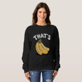 Thatu2019s Bananen, Funny Fruit Lover Sweatshirt (Vorne ganz)