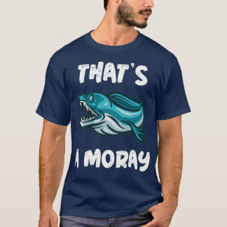 Thatx27s A Moray Scuba Diving Design T-Shirt