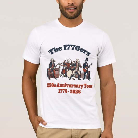 The 1776ers 250th Anniversary Tour Funny Patriotic T-Shirt (Vorderseite)