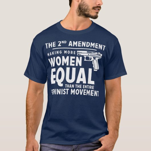 The 2nd Amendment Making Women Equal T-Shirt (Vorderseite)