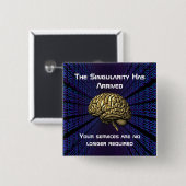 The AI Singularity Has Arrived Button (Vorne & Hinten)