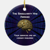 The AI Singularity Has Arrived Keramik Ornament (Hinten)