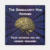 The AI Singularity Has Arrived Magnet (Vorne)