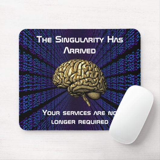 The AI Singularity Has Arrived Mousepad (Mit Mouse)