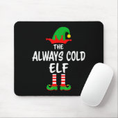 The Always Cold Elf Matching Family Christmas Mousepad (Mit Mouse)