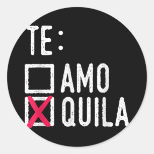 The Amo Quila Tequila Liquor Shot Alcohol Party Runder Aufkleber