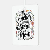 The Anchor In Every Storm Is Mom Ornament Aus Metall (Vorderseite links)