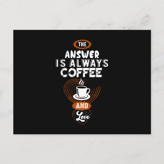 The Answer is Always Coffee Postkarte (Vorderseite)