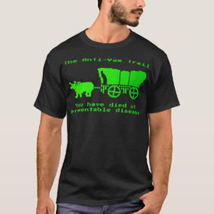 The Anti-Vax Trail Pro Vax T-Shirt