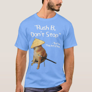 The Art Of War Meme Rush B Samurai Doge  T-Shirt