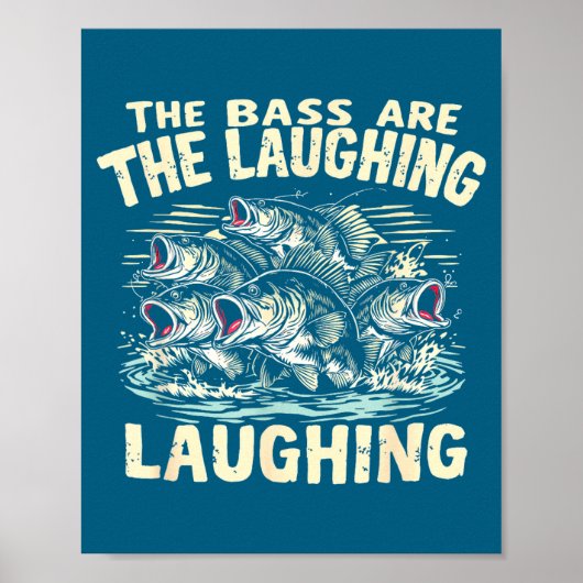 The B Are Laughing Funny Fishing Design  Poster (Vorne)