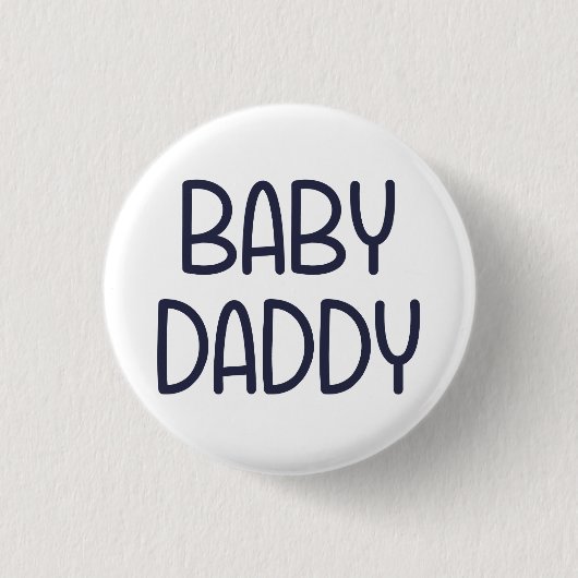 The Baby Mama Baby Daddy (d.h. Vater) Button (Vorderseite)