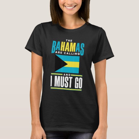The Bahamas Bahamian The Bahamas Are Calling And I T-Shirt (Vorderseite)