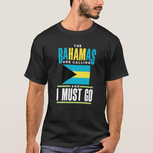 The Bahamas Bahamian The Bahamas Are Calling And I T-Shirt (Vorderseite)