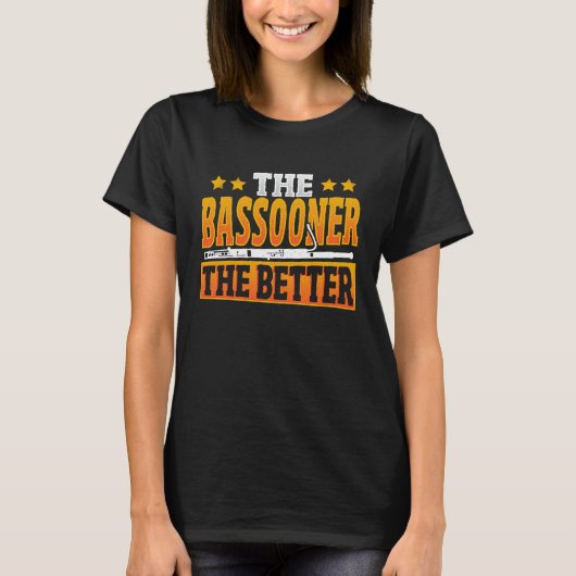 The Bassooner The Better 1 T-Shirt (Vorderseite)