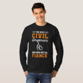 The Best Civil Engineer And Even Better Fiance Eng T-Shirt (Vorne ganz)