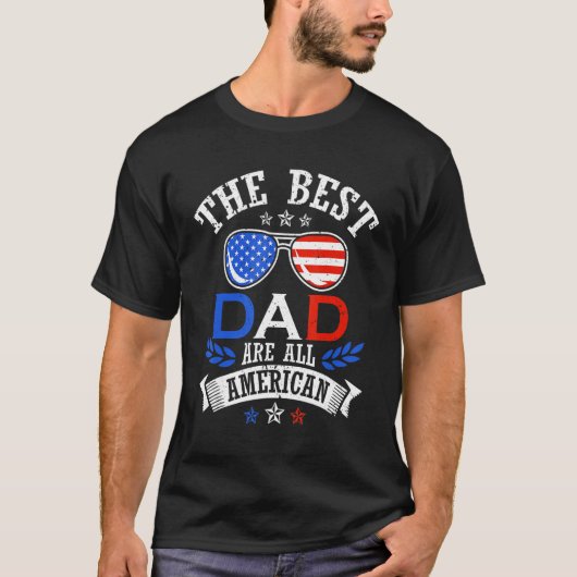 The Best Dad 4th of July Independence Father's Day T-Shirt (Vorderseite)
