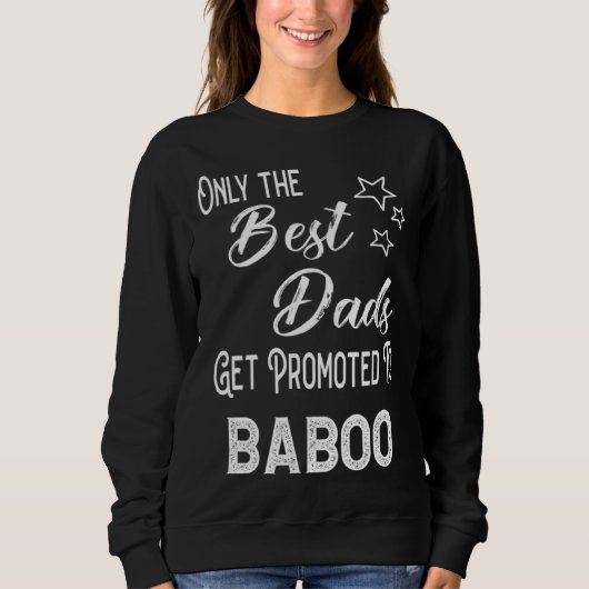 The Best Dads Get Promoted to Baboo Special Grandp Sweatshirt (Vorderseite)