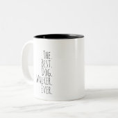 'The Best Dog Walker Ever' Playful Fun Cute Gift Zweifarbige Tasse (Vorderseite Links)