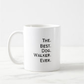  'The Best Dog Walker Ever' Playful Fun Gift  Kaffeetasse (Links)