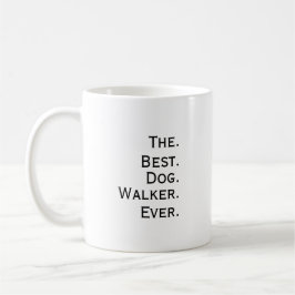  'The Best Dog Walker Ever' Playful Fun Gift  Kaffeetasse