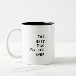  'The Best Dog Walker Ever' Playful Fun Gift  Zweifarbige Tasse