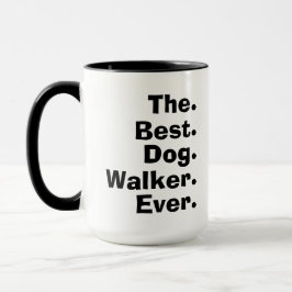  'The Best Dog Walker Ever' Playful Funny Gift  Tasse