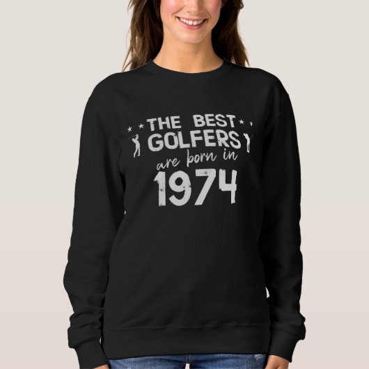The best golfers are born in 1974 sweatshirt (Vorderseite)