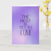 "The Best Is Yet To Come" Futuristic Card Karte (Gelbe Blume)