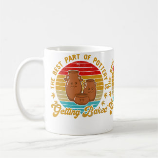 The Best Part Of Pottery Is Getting Baked Retro 70 Kaffeetasse