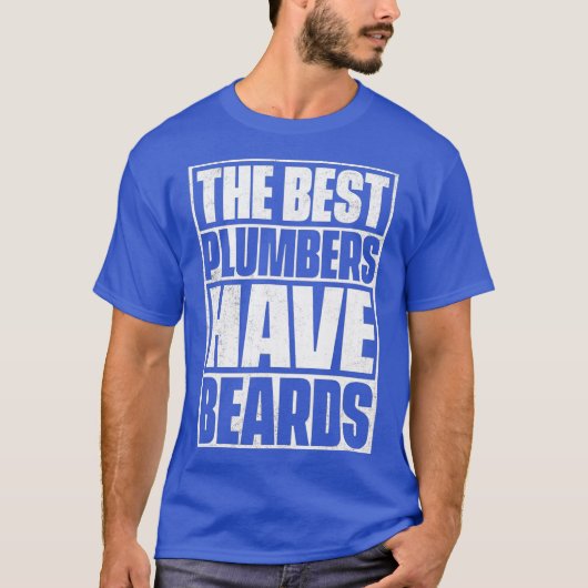 The Best Plumbers Have Beards Funny Beard Tee (Vorderseite)