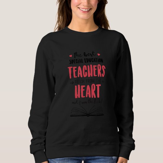 The Best Special Education Teachers Teach From The Sweatshirt (Vorderseite)