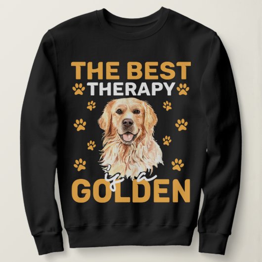 The Best Therapy Is a Golden Dog Lover  Sweatshirt (Design vorne)