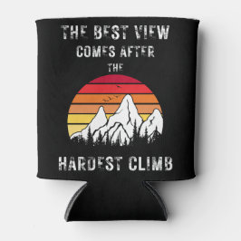 The Best View Comes After The Hardest Climb Dosenkühler