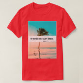 The Best Way Out Is Always Through T-Shirt (Design vorne)