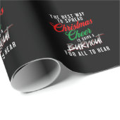 The Best Way To Spread Christmas Cheer Funny Xmas Geschenkpapier (Rolleneckpunkt)