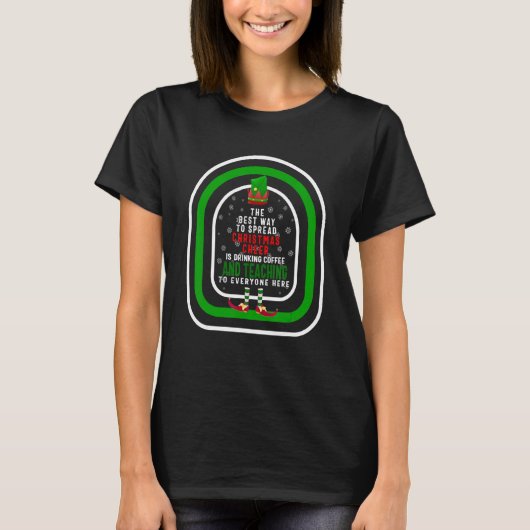 The Best Way To Spread Christmas Cheer Is Drinking T-Shirt (Vorderseite)