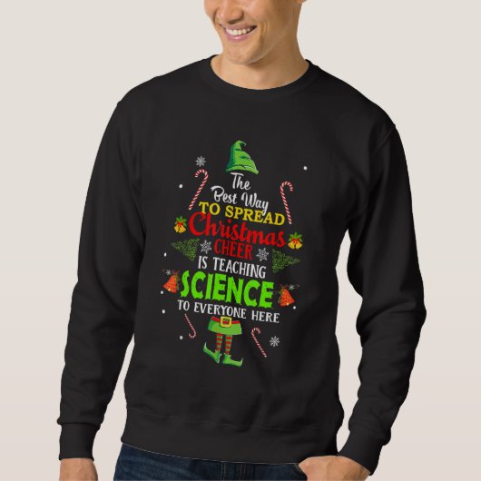 The Best Way To Spread Christmas Cheer Is Teaching Sweatshirt (Vorderseite)