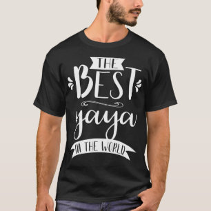 The Best Yaya in the World T Shirt Geschenkartikel