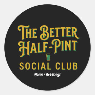 The Better Half-Pint Social Club Vintage Irish Pub Runder Aufkleber