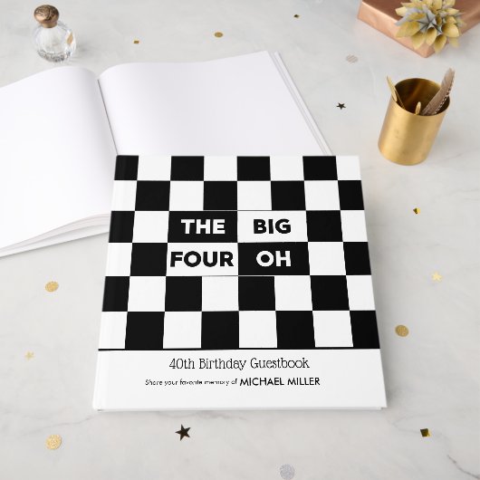 The Big 4 Oh Black White Checkered 40th Birthday Gästebuch (Vorderseite offen)