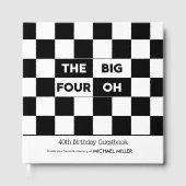 The Big 4 Oh Black White Checkered 40th Birthday Gästebuch (Vorderseite)