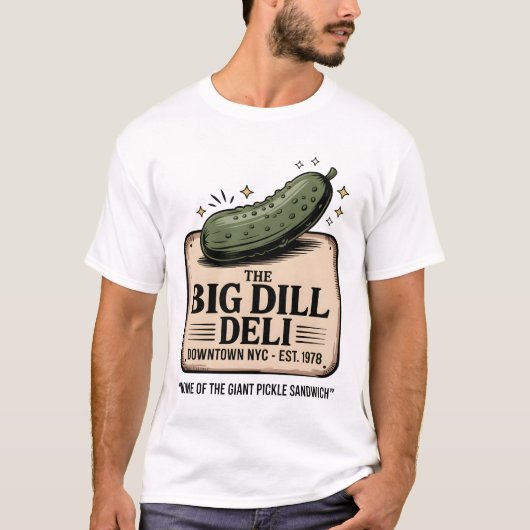 The Big Dill Deli T-Shirt (Vorderseite)