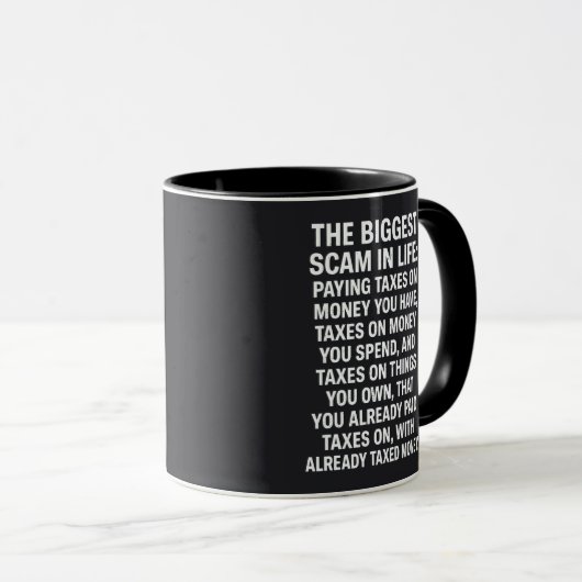 The Biggest Scam In Life: Paying Taxes On Money Tasse (VorderseiteRechts)