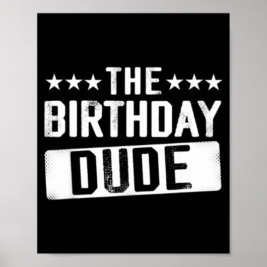 The Birthday Dude Men Teens Boys Toddlers Kids B-d Poster (Vorne)